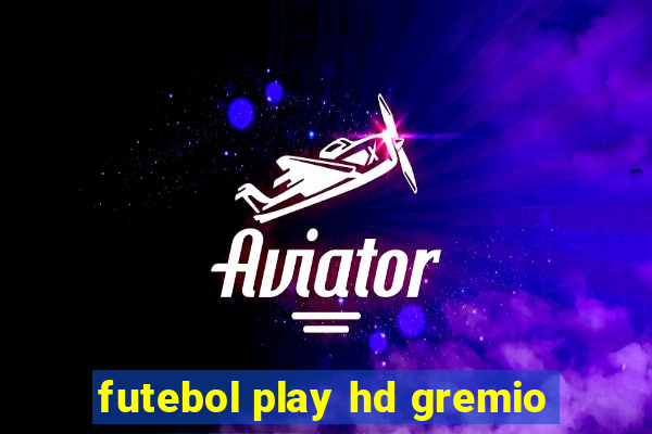 futebol play hd gremio